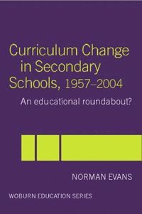 bokomslag Curriculum Change in Secondary Schools, 1957-2004