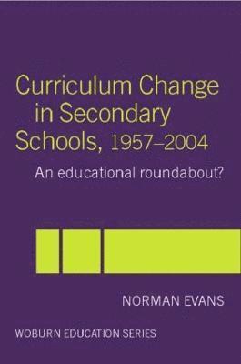 Curriculum Change in Secondary Schools, 1957-2004 1