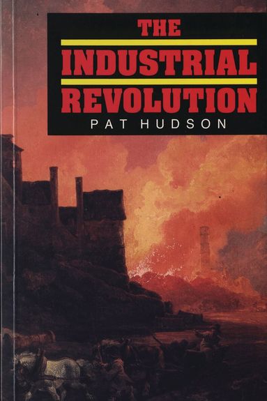 Pat Hudson - Industrial Revolution, Häftad