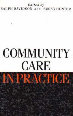 Susan Hunter, Ralph Davidson - Community Care in Practice, Häftad