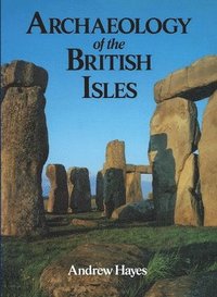 bokomslag Archaeology of the British Isles