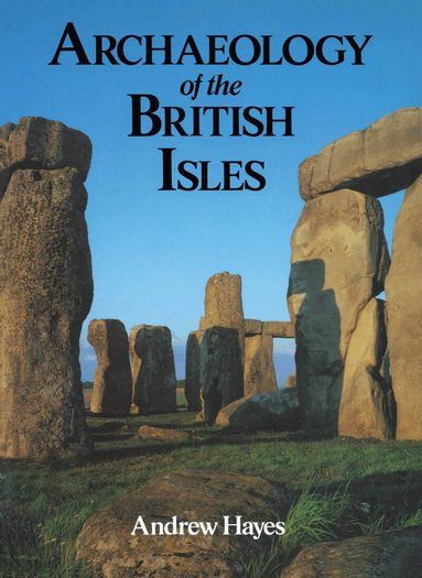 Andrew R M Hayes, Andrew Hayes - Archaeology of the British Isles, Häftad