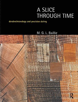 M.G.L. Baillie, M. G. L. Baillie - Slice Through Time, Häftad