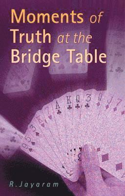 Moments of Truth at the Bridge Table 1