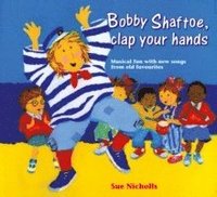 bokomslag Bobby Shaftoe Clap Your Hands