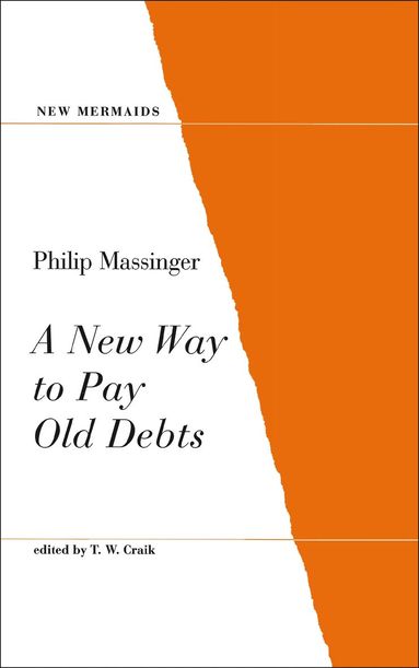 Philip Massinger, T.W. Cruik - New Way to Pay Old Debts, Häftad