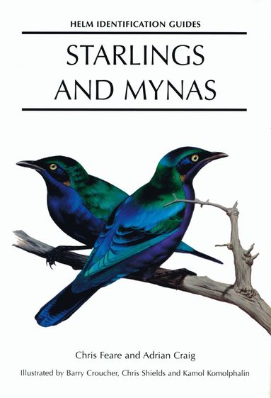 Adrian Craig, Chris Feare - Starlings and Mynas, Inbunden