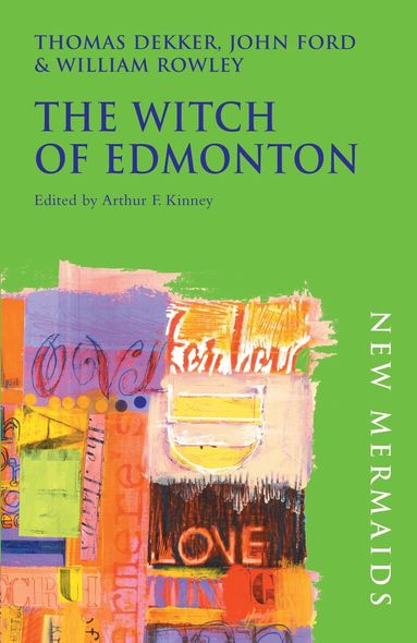 John Ford, Thomas Dekker, William Rowley, Arthur F. Kinney - Witch of Edmonton, Häftad