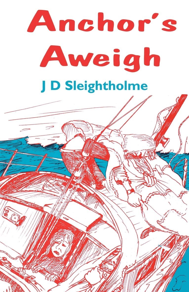Des Sleightholme, J. D. Sleightholme, J D Sleightholme - Anchor's Aweigh, Häftad