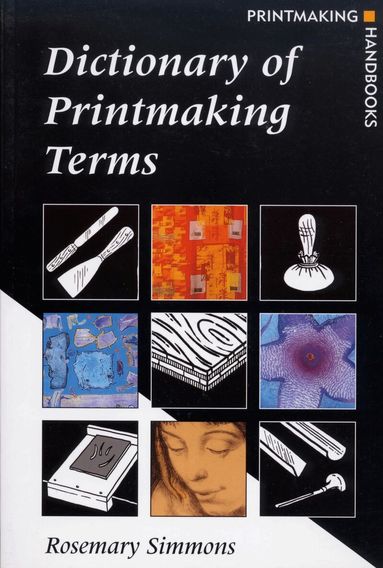Rosemary Simmons, Rosemary Simmons - Dictionary of Printmaking Terms, Häftad