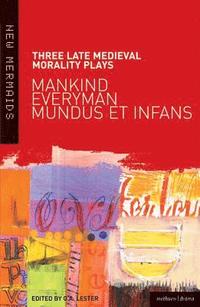 bokomslag Three Late Medieval Morality Plays: Everyman, Mankind and Mundus et Infans