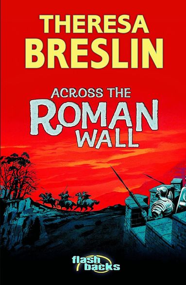 Theresa Breslin - Across the Roman Wall, Häftad