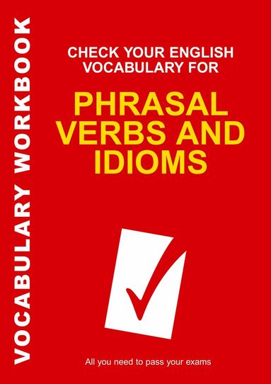 bokomslag Check Your English Vocabulary for Phrasal Verbs and Idioms