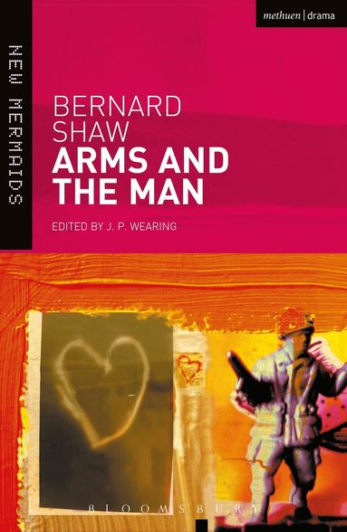 Bernard Shaw, J. P. Wearing - Arms and the Man, Häftad