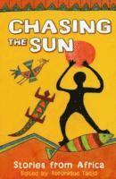 bokomslag Chasing the Sun: Stories from Africa