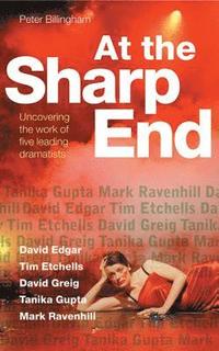 bokomslag At the Sharp End: Uncovering the Work of Five Leading Dramatists
