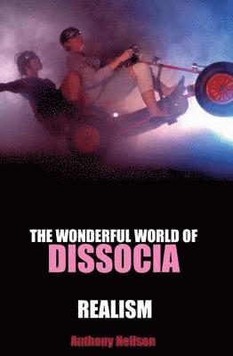 The Wonderful World of Dissocia & Realism 1