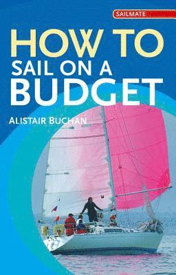 Alastair Buchan - How to Sail on a Budget, Häftad