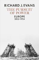 bokomslag The Pursuit of Power: Europe 1815-1914