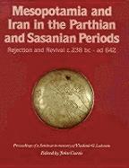 Mesopotamia and Iran in the Parthian and Sasanian Periods