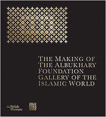 The Making of The Albukhary Foundation Gallery of the Islamic World 1