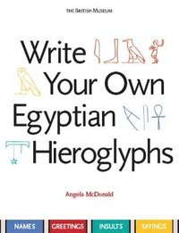 bokomslag Write Your Own Egyptian Hieroglyphs