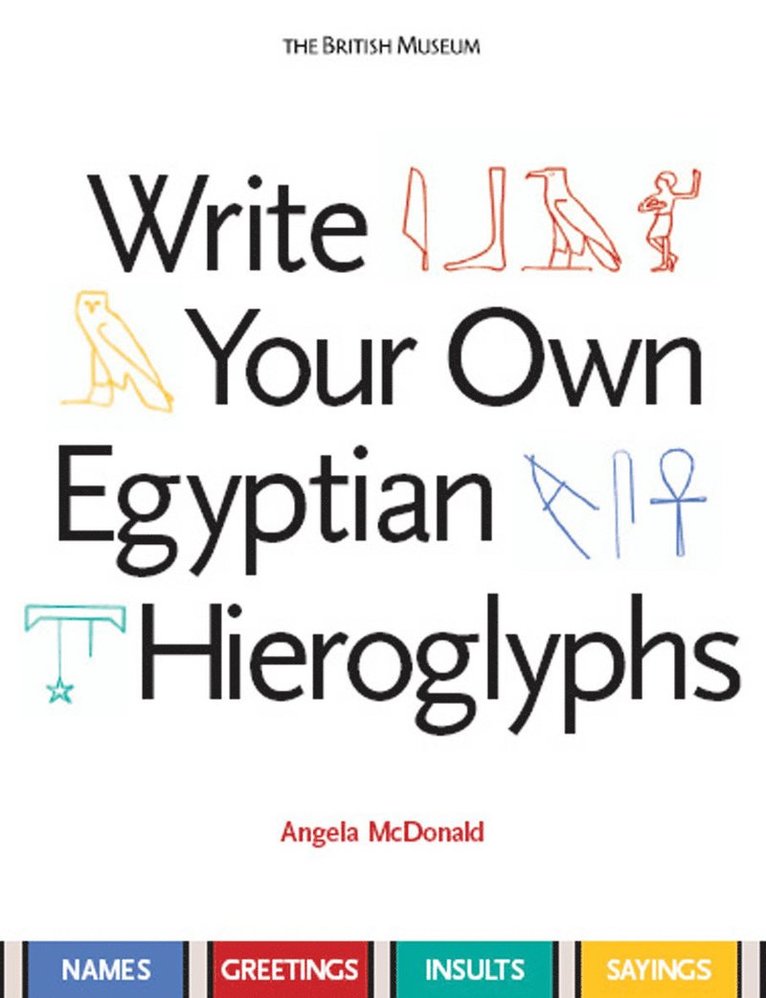 Angela McDonald - Write Your Own Egyptian Hieroglyphs, Häftad