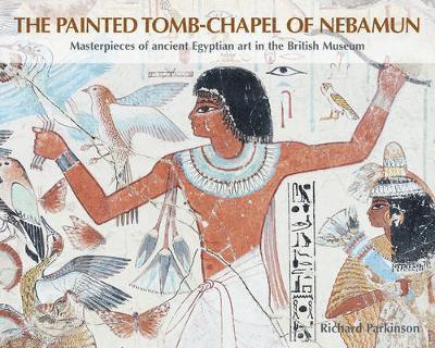 The Painted Tomb-Chapel of Nebamun 1