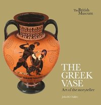 bokomslag The Greek Vase: Art of the storyteller