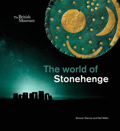 Duncan Garrow, Neil Wilkin - world of Stonehenge, Inbunden