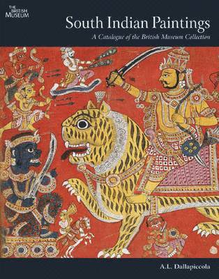 Anna L. Dallapiccola, Anna L Dallapiccola - South Indian Paintings: A Catalogue of the British Museum's Collections, Inbunden