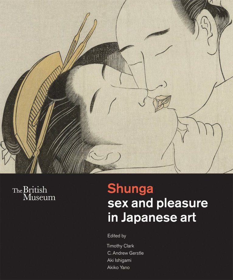 C. Andrew Gerstle, Aki Ishigami, Akiko Yano, Timothy Clark, Andrew C. Gerstle, Aki Ishigami, Akiko Yano - Shunga, Inbunden