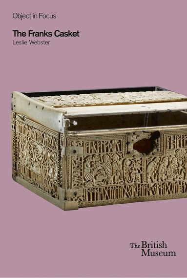 Leslie Webster - Object in Focus: The Franks Casket, Häftad
