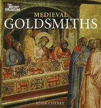 bokomslag Medieval Goldsmiths