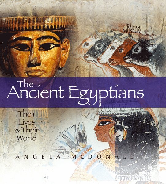 Angela McDonald - Ancient Egyptians, Inbunden