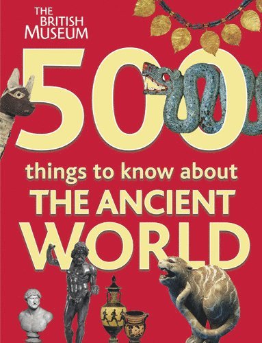 bokomslag 500 Things to Know About the Ancient World