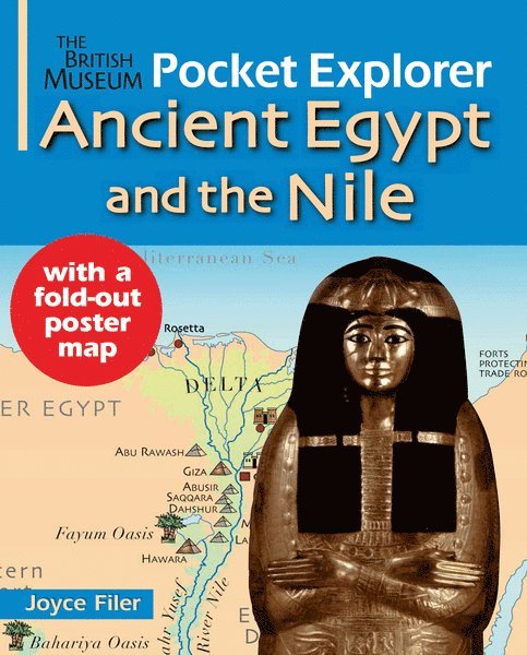 Joyce Filer - British Museum Pocket Explorer Ancient Egypt and the Nile, Inbunden