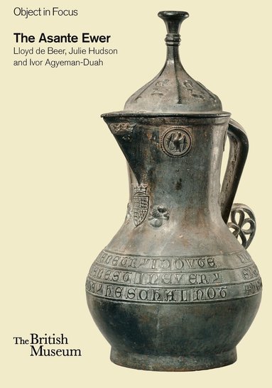 Lloyd De Beer, Julie Hudson - Object in Focus: The Asante Ewer, Häftad