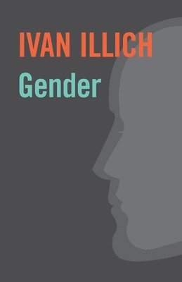Ivan Illich - Gender, Häftad