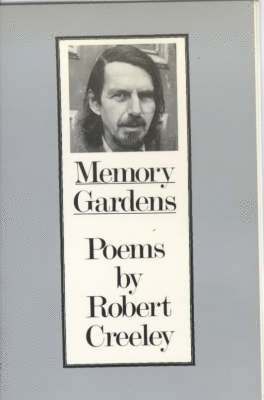 Robert Creeley - Memory Gardens, Häftad