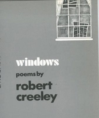 Robert Creeley - Windows, Häftad