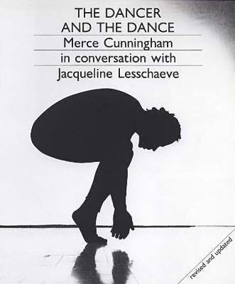 Merce Cunningham - Dancer and the Dance, Häftad. Tillgänglighet: Tillfälligt slut