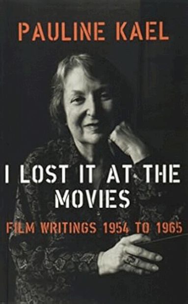 Pauline Kael - I Lost it at the Movies, Häftad