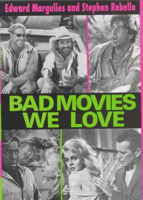 Edward Margulies, Stephen Rebello - Bad Movies We Love, Häftad