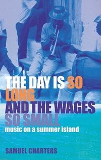 bokomslag Day is So Long and the Wages So Small