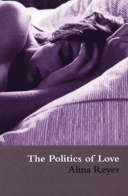 Alina Reyes - Politics of Love, Häftad