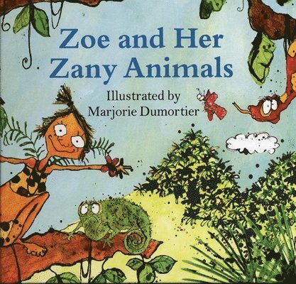Zoe and Her Zany Animals, Inbunden