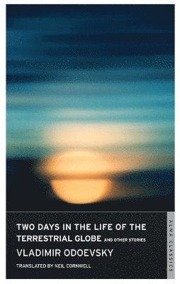 Vladimir Odoevsky - Two Days in the Life of the Terrestrial Globe and Other Stories, Häftad
