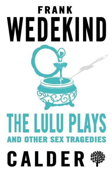 Frank Wedekind - Lulu Plays and Other Sex Tragedies, Häftad