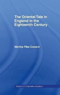 bokomslag The Oriental Tale in England in the Eighteenth Century